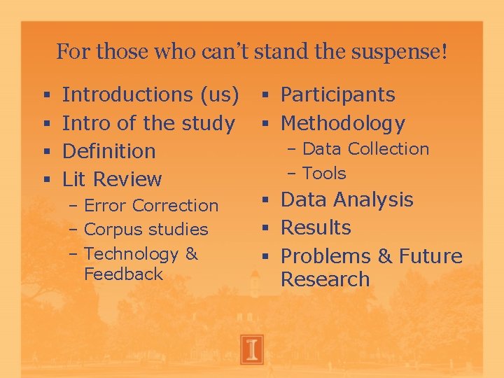 For those who can’t stand the suspense! Introductions (us) Intro of the study Definition For those who can’t stand the suspense! Introductions (us) Intro of the study Definition