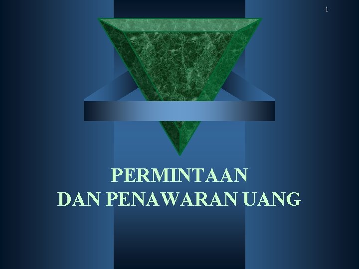 1 PERMINTAAN DAN PENAWARAN UANG 