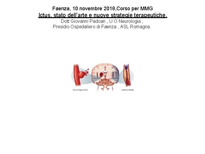 Faenza, 10 novembre 2018, Corso per MMG Ictus, stato dell’arte e nuove strategie terapeutiche.