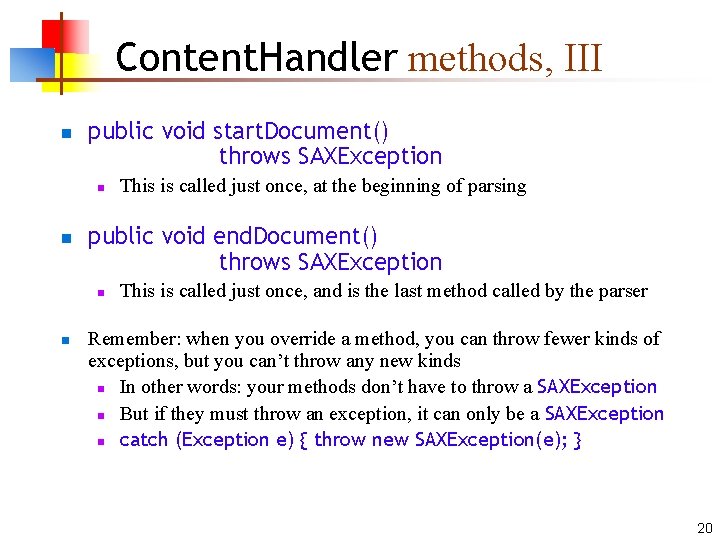 Content. Handler methods, III n public void start. Document() throws SAXException n n public Content. Handler methods, III n public void start. Document() throws SAXException n n public
