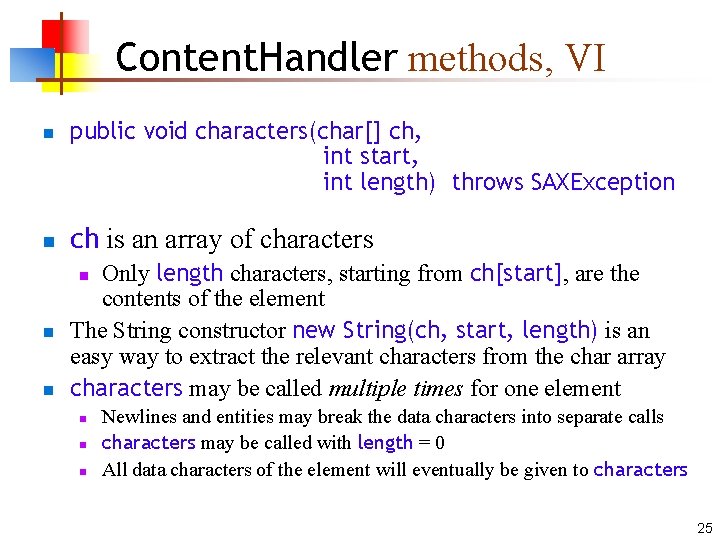 Content. Handler methods, VI n public void characters(char[] ch, int start, int length) throws