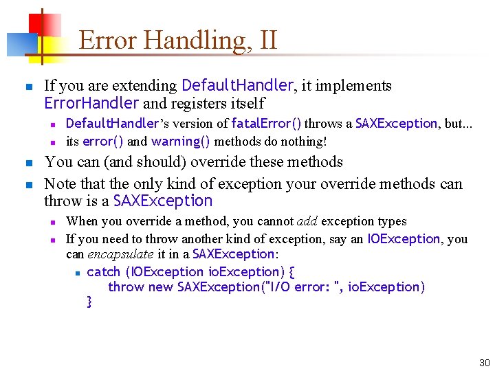 Error Handling, II n If you are extending Default. Handler, it implements Error. Handler