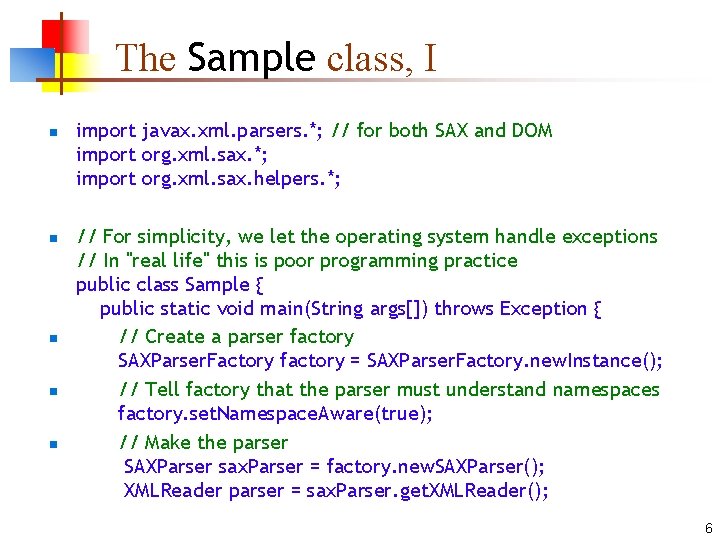 The Sample class, I n n n import javax. xml. parsers. *; // for