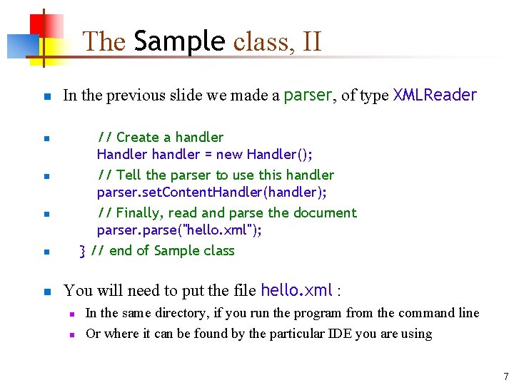 The Sample class, II n In the previous slide we made a parser, of