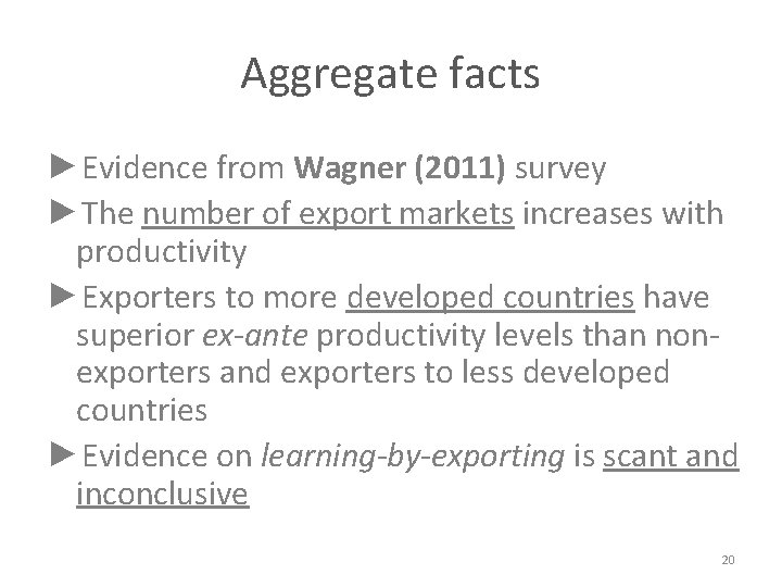 Aggregate facts ►Evidence from Wagner (2011) survey ►The number of export markets increases with