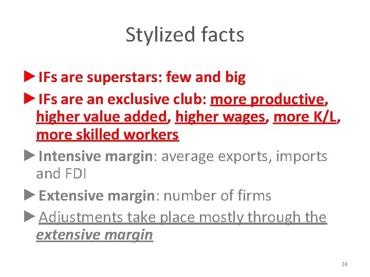 Stylized facts ►IFs are superstars: few and big ►IFs are an exclusive club: more