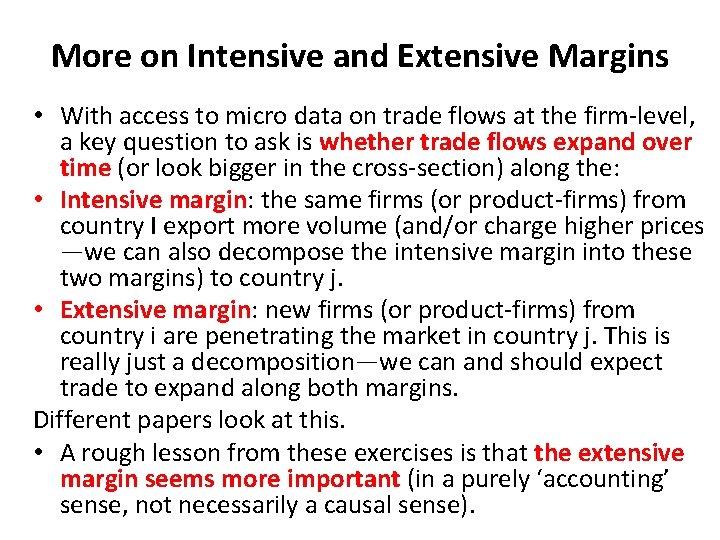 More on Intensive and Extensive Margins • With access to micro data on trade