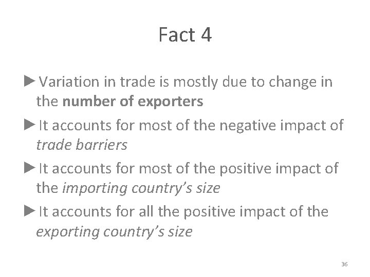 Fact 4 ►Variation in trade is mostly due to change in the number of