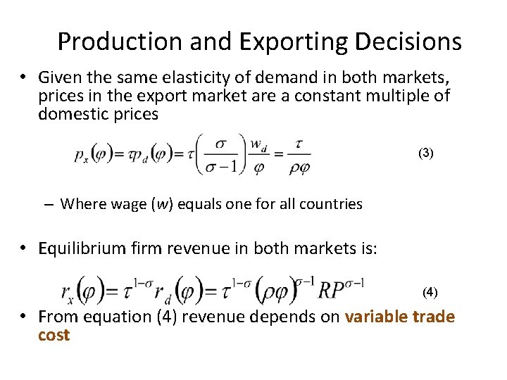Production and Exporting Decisions • Given the same elasticity of demand in both markets,
