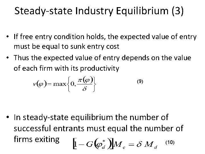 Steady-state Industry Equilibrium (3) • If free entry condition holds, the expected value of