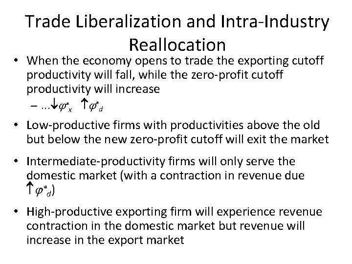 Trade Liberalization and Intra-Industry Reallocation • When the economy opens to trade the exporting