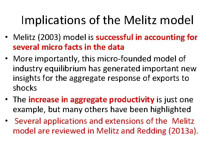 Implications of the Melitz model • Melitz (2003) model is successful in accounting for