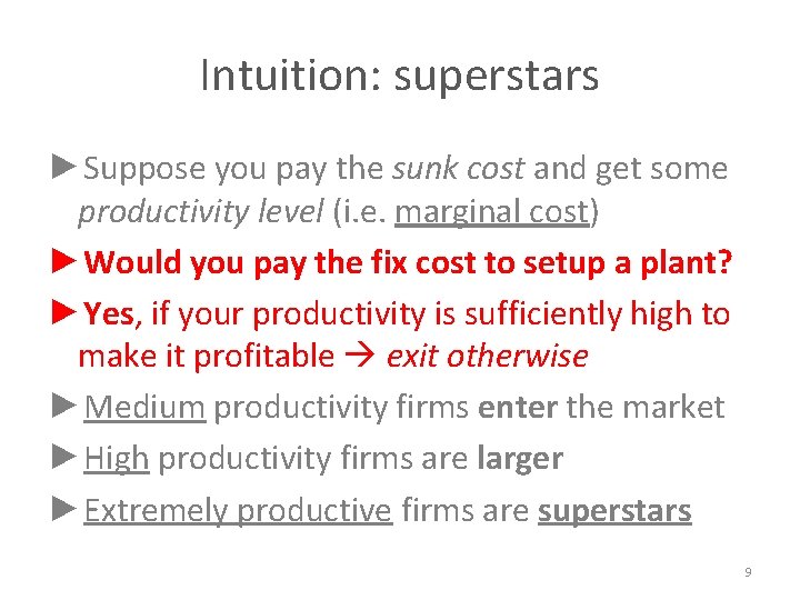 Intuition: superstars ►Suppose you pay the sunk cost and get some productivity level (i.