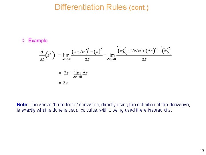 Differentiation Rules (cont. ) Note: The above “brute-force” derivation, directly using the definition of