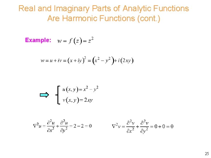 Real and Imaginary Parts of Analytic Functions Are Harmonic Functions (cont. ) Example: 25