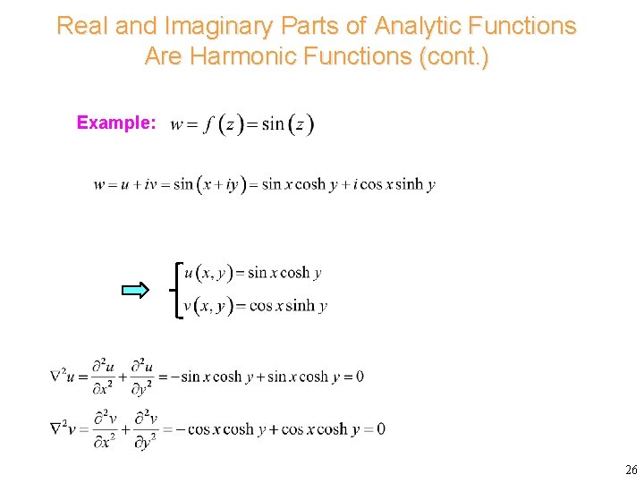 Real and Imaginary Parts of Analytic Functions Are Harmonic Functions (cont. ) Example: 26