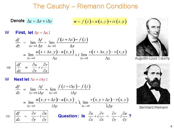 The Cauchy – Riemann Conditions Denote Augustin-Louis Cauchy Bernhard Riemann 4 