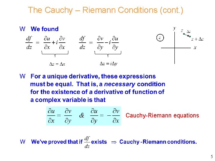 The Cauchy – Riemann Conditions (cont. ) Cauchy-Riemann equations 5 