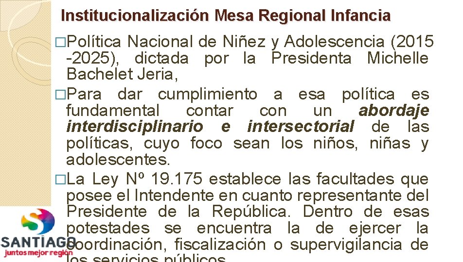 Institucionalización Mesa Regional Infancia �Política Nacional de Niñez y Adolescencia (2015 -2025), dictada por