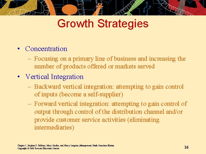 Growth Strategies • Concentration – Focusing on a primary line of business and increasing