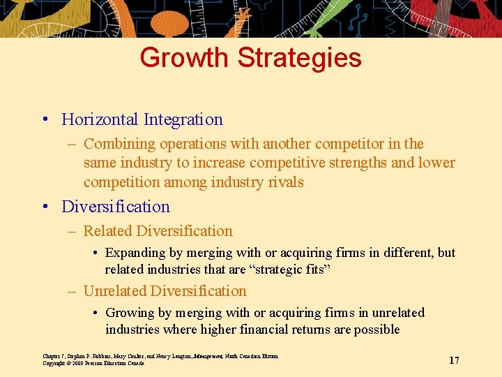 Growth Strategies • Horizontal Integration – Combining operations with another competitor in the same