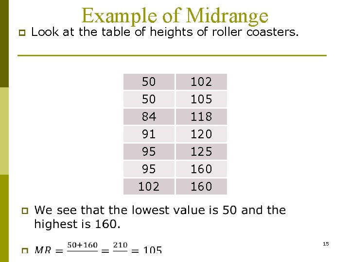 Example of Midrange p Look at the table of heights of roller coasters. 50