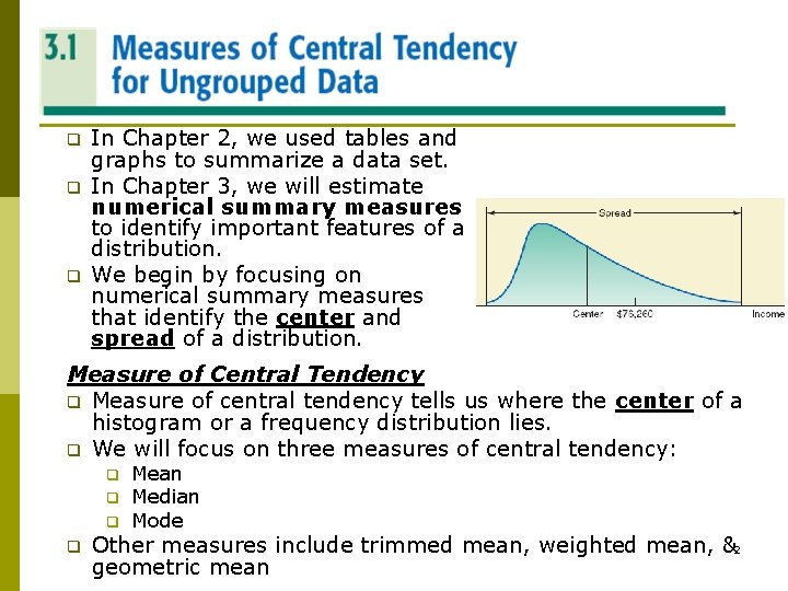 MEASURES OF CENTRAL TENDENCY FOR UNGROUPED DATA q q q In Chapter 2, we