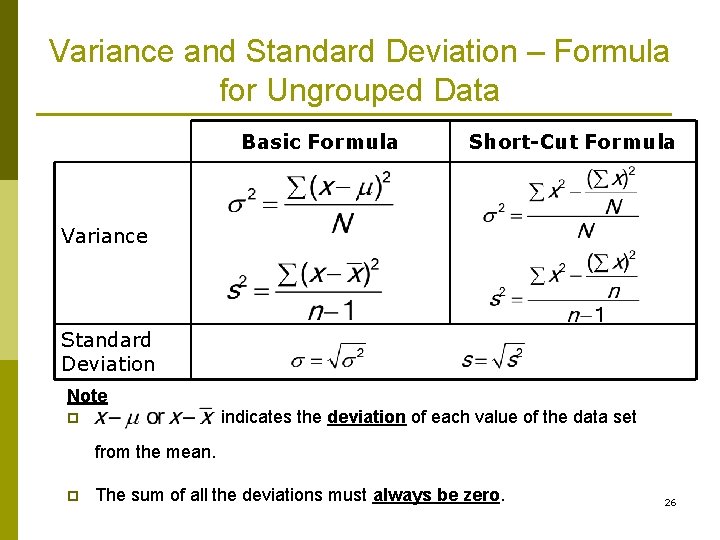 Variance and Standard Deviation – Formula for Ungrouped Data Basic Formula Short-Cut Formula Variance