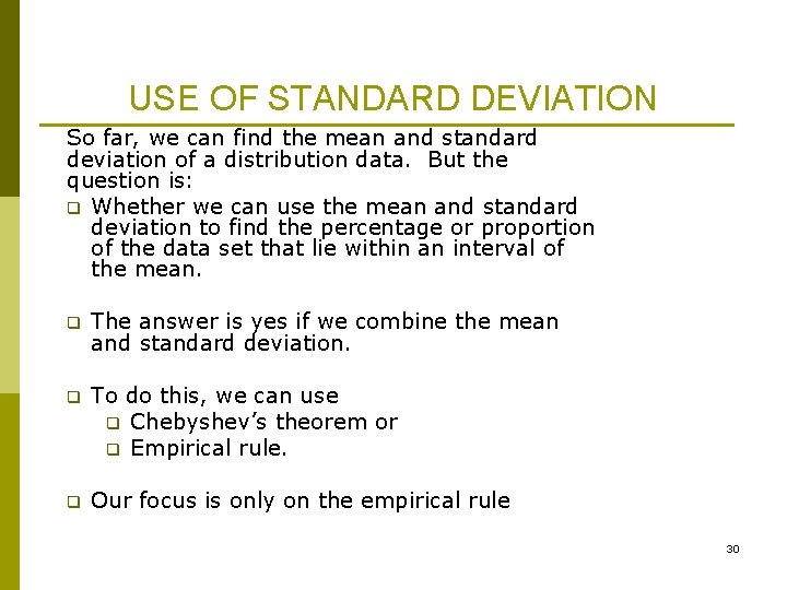 USE OF STANDARD DEVIATION So far, we can find the mean and standard deviation