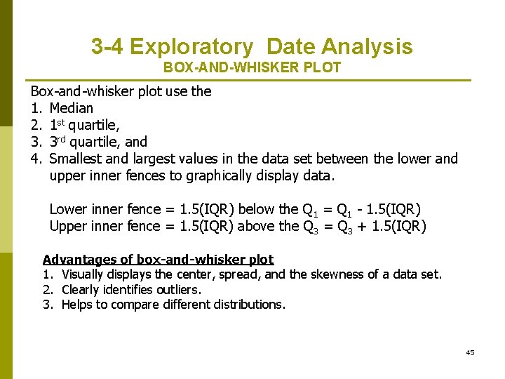 3 -4 Exploratory Date Analysis BOX-AND-WHISKER PLOT Box-and-whisker plot use the 1. Median 2.