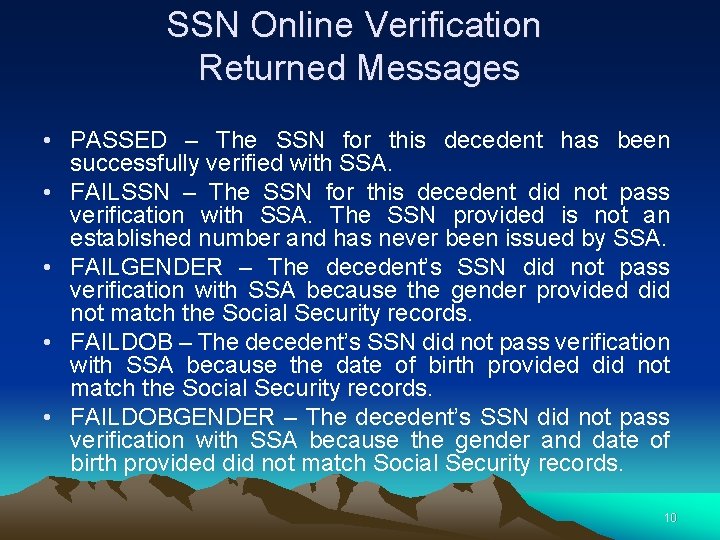 SSN Online Verification Returned Messages • PASSED – The SSN for this decedent has