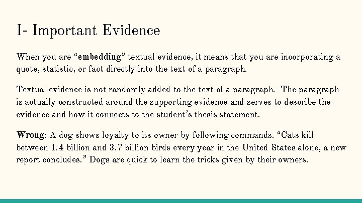 I- Important Evidence When you are “embedding” textual evidence, it means that you are