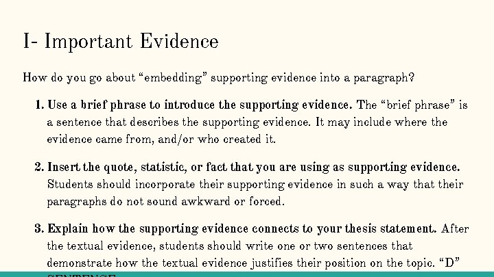 I- Important Evidence How do you go about “embedding” supporting evidence into a paragraph?
