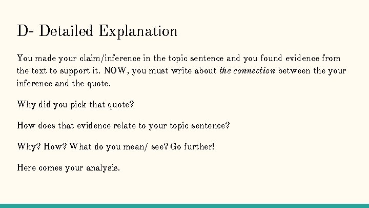 D- Detailed Explanation You made your claim/inference in the topic sentence and you found