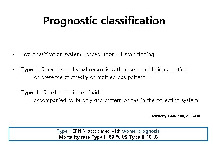 Prognostic classification • Two classification system , based upon CT scan finding • Type