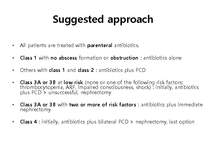 Suggested approach • All patients are treated with parenteral antibiotics. • Class 1 with