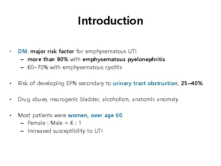 Introduction • DM, major risk factor for emphysematous UTI – more than 80% with