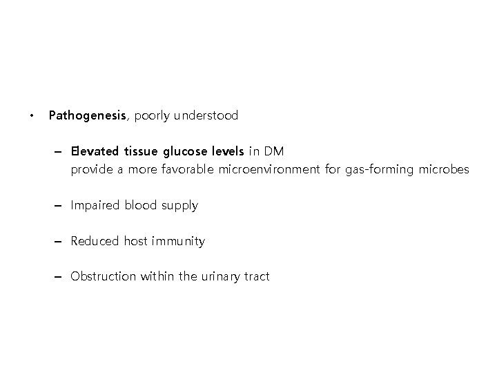  • Pathogenesis, poorly understood – Elevated tissue glucose levels in DM provide a