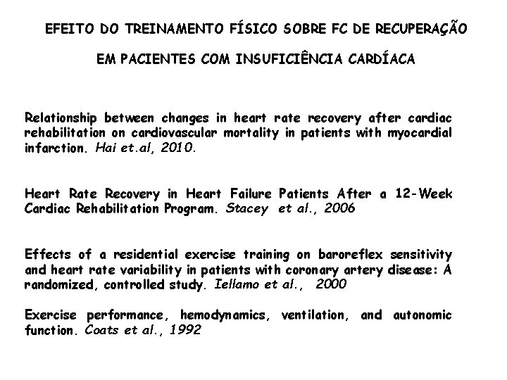 EFEITO DO TREINAMENTO FÍSICO SOBRE FC DE RECUPERAÇÃO EM PACIENTES COM INSUFICIÊNCIA CARDÍACA Relationship