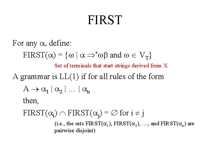 FIRST For any , define: FIRST( ) = { | * and VT} Set