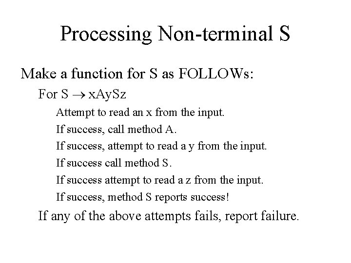 Processing Non-terminal S Make a function for S as FOLLOWs: For S x. Ay.