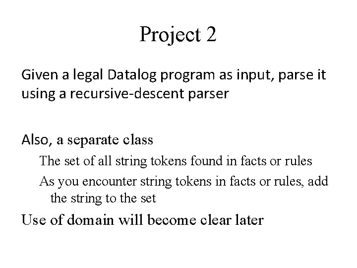 Project 2 Given a legal Datalog program as input, parse it using a recursive-descent