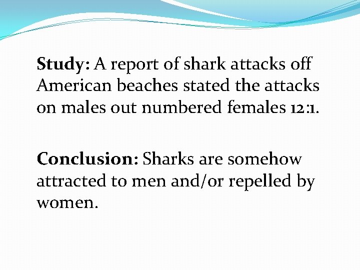 Study: A report of shark attacks off American beaches stated the attacks on males