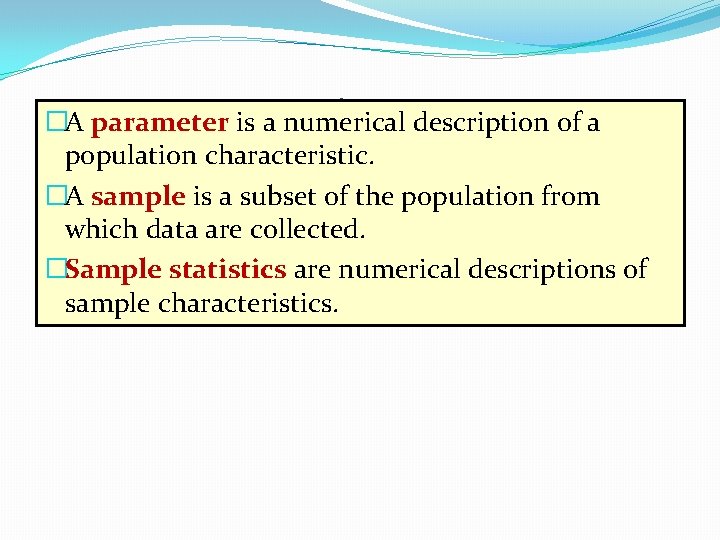 �A parameter is a numerical description of a Getting Started population characteristic. �A sample