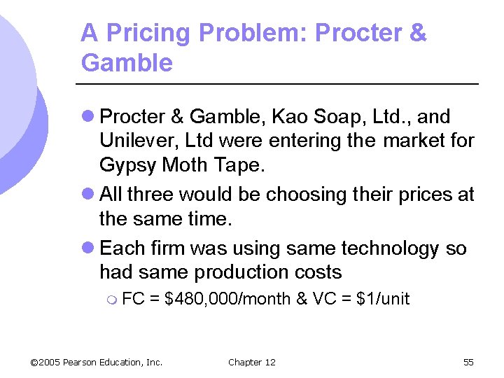 A Pricing Problem: Procter & Gamble l Procter & Gamble, Kao Soap, Ltd. ,