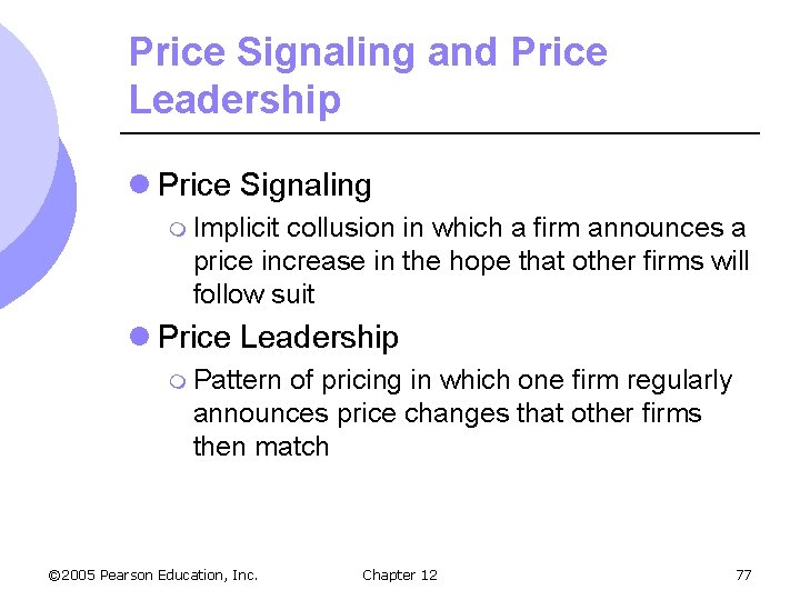 Price Signaling and Price Leadership l Price Signaling m Implicit collusion in which a