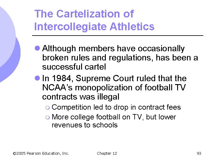 The Cartelization of Intercollegiate Athletics l Although members have occasionally broken rules and regulations,