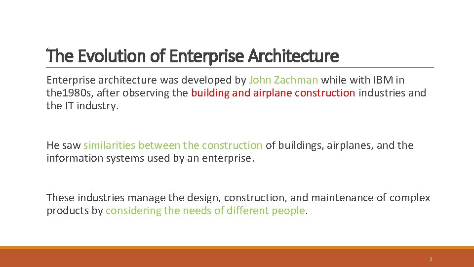 The Evolution of Enterprise Architecture Enterprise architecture was developed by John Zachman while with The Evolution of Enterprise Architecture Enterprise architecture was developed by John Zachman while with