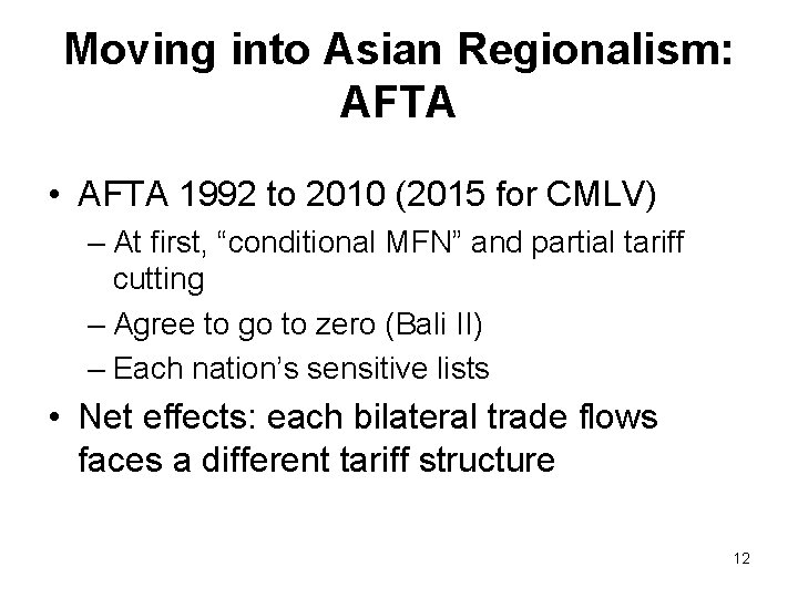 Moving into Asian Regionalism: AFTA • AFTA 1992 to 2010 (2015 for CMLV) – Moving into Asian Regionalism: AFTA • AFTA 1992 to 2010 (2015 for CMLV) –