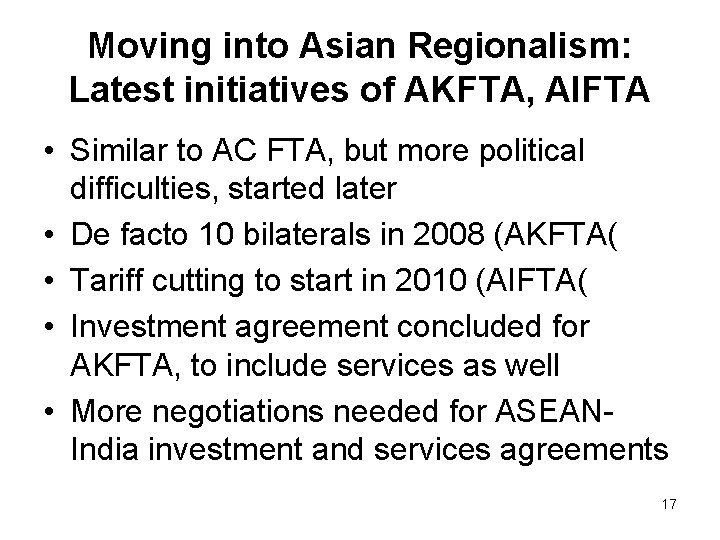 Moving into Asian Regionalism: Latest initiatives of AKFTA, AIFTA • Similar to AC FTA, Moving into Asian Regionalism: Latest initiatives of AKFTA, AIFTA • Similar to AC FTA,